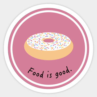 Food is Good Sticker